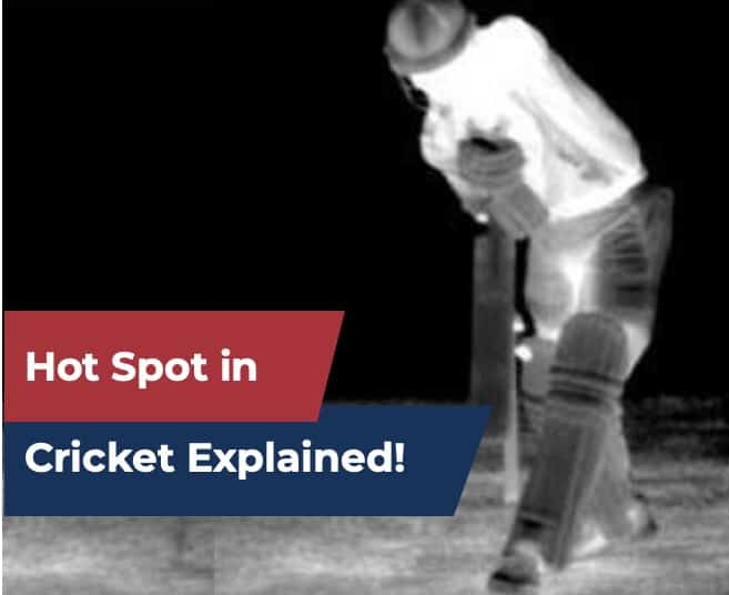 Hot Spot In Cricket Explained What Is It And Does It Work Cricket