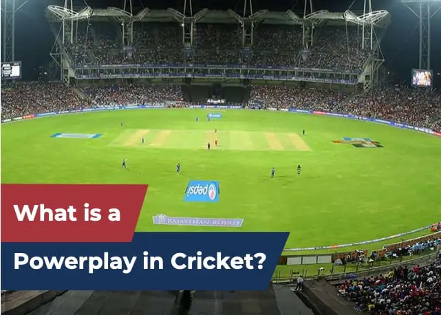 What is a Powerplay in Cricket?
