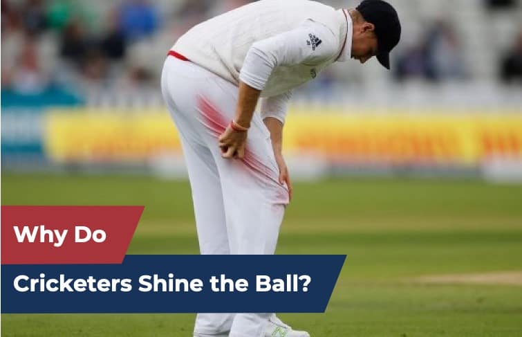 Why Do Cricketers Shine The Ball And How To Do It Correctly Cricket Mastery